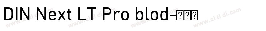 DIN Next LT Pro blod字体转换 DIN Next LT Pro blod字体转换